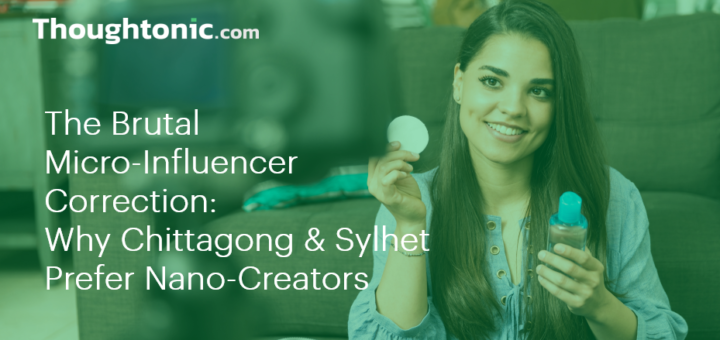 Discover why the Micro-Influencer Correction is shifting budgets from Dhaka celebs to regional nano creators in Chittagong and Sylhet. Data backed ROI.