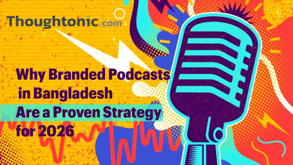 Dhaka traffic is at a standstill, but ears are open. Discover why branded podcasts in Bangladesh are the high-trust marketing secret for senior leaders in 2026.